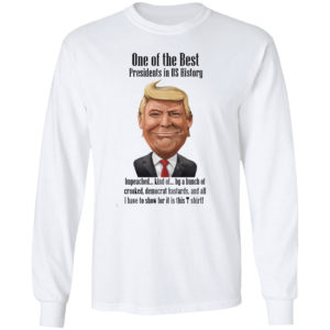 Trump one of the best president is US history shirt
