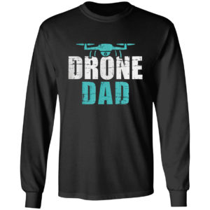 Drone Dad Father’s Day Gift For Pilots Shirt