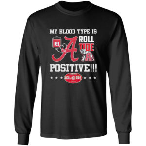 Alabama Crimson Tide my blood type is roll Tide positive shirt
