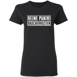 Keine Panik Raucherhusten Shirt