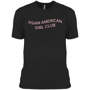 Asian American Girl Club Shirt