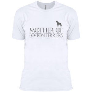 Game Of Thrones Mother Of Boston Terriers Shirt