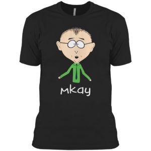 South park mr. Mackey mkay shirt