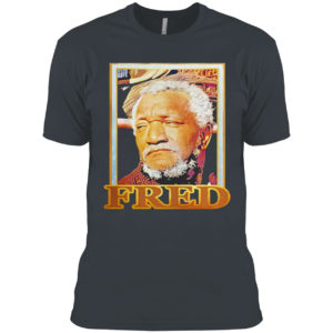 The Fred Sanford Gold 2021 Shirt