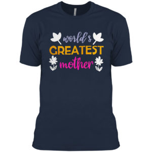 World’s greatest mother shirt