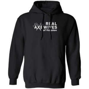 Real axe wives of Houston shirt
