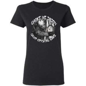 Jason Voorhees Choke Me Daddy Camp Crystal Lake Shirt