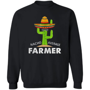 Farmer Humor Gifts Funny Meme Saying Nacho Average Farmer Shirt