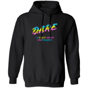 Dare to resist drugs and violence shirt