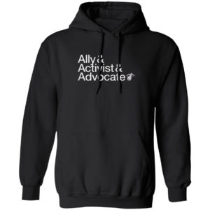 Ally And Activist And 25 Advocate Shirt