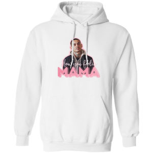 How You Feeling Mama Shirt
