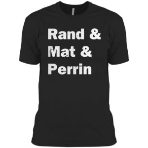 Rand and mat and perrin 2021 T-Shirt