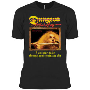 Ian Anderson Dungeon Master I Am Your Guide Through Some Crazy Ass Shirt