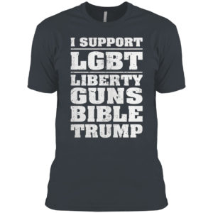 I Support LGBT Liberty Guns Bible Trump Shirt