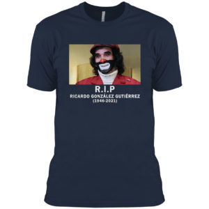 RIP Ricardo González Gutiérrez 1946-2021 Shirt
