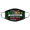 Everyone Is a Little Irish on St Patrick?s Day Except the Italians Face Mask