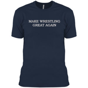 Make Wrestling Great Again Shirt