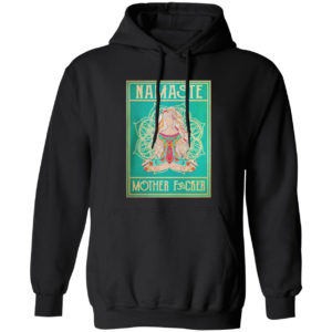 Namaste mother fucker yoga girl hippie shirt