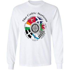 The Celtic nations Ireland Isle of man Scotland Wales Brittany Galicia Shirt