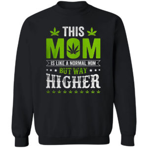 This mom is like a normal mom but way higher shirt