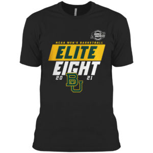 Baylor Bears 2021 NCAA Men’s Basketball Tournament March Madness Elite Eight shirt