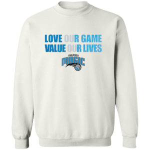 Orlando Magic love our game valua our lives shirt