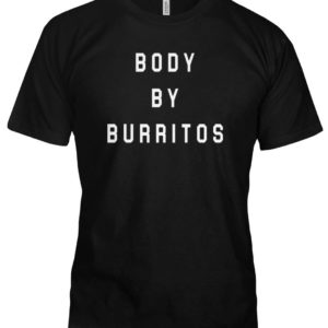 Body By Burritos tee shirt