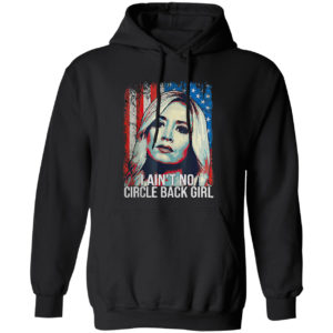 Kayleigh Mcenany I Ain’t No Circle Back Girl American Flag Shirt