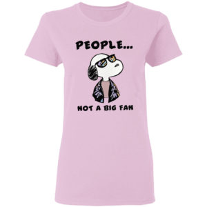 Snoopy people not a big fan shirt