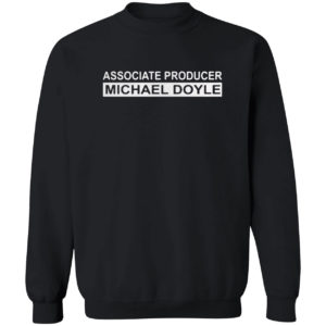Associate producer Michael Boyle shirt