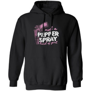 Not a pepper spray kind of girl shirt