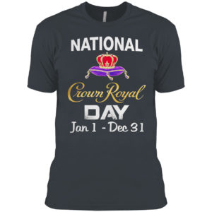 National Croun Royal Day Jan 1 December 31 Shirt