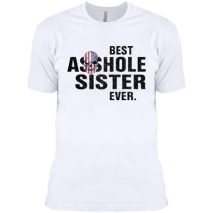 Skull best asshole sister ever shirt