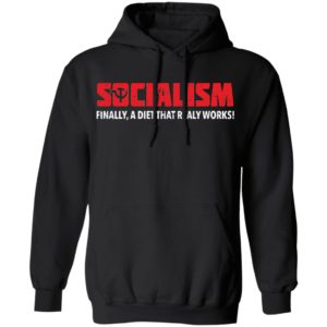 Socialism Finally A Diet That Really Works Tee Shirt