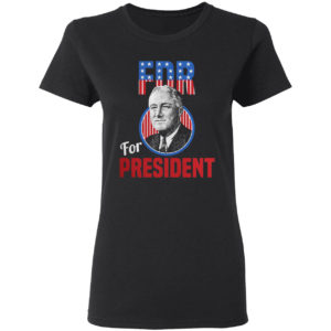 Franklin Delano Roosevelt Fdr For President Campaign Shirt