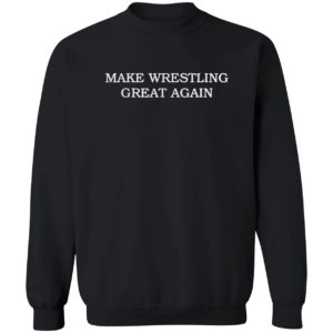 Make Wrestling Great Again Shirt