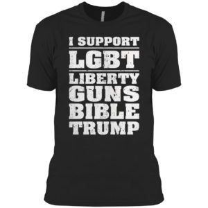 I Support LGBT Liberty Guns Bible Trump Shirt