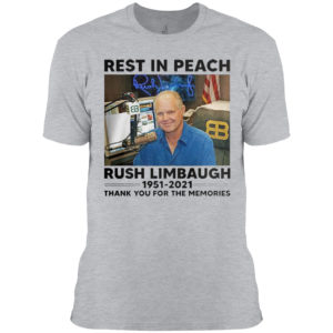 Rip Rest In Peach Rush Limbaugh 1951 2021 thank you for the memories shirt