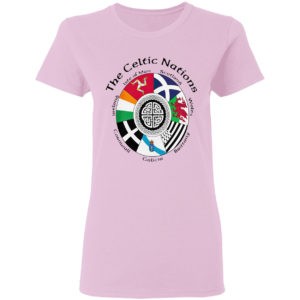 The Celtic nations Ireland Isle of man Scotland Wales Brittany Galicia Shirt