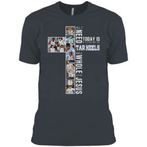 All I need today is a little bit of Iowa Tar Heels and a whole lot of Jesus shirt