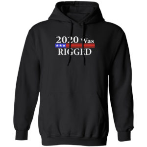 2020 was Rigged shirt
