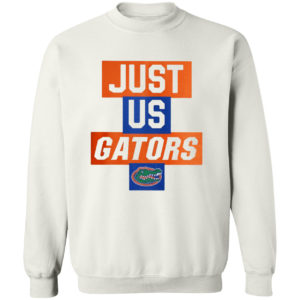 Just Us Florida Gators Shirt, hoodie, tank top and long sleeve tee