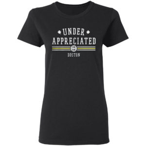 Underappreciated Boston shirt