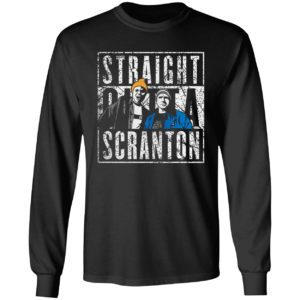Straight outta scranton shirt