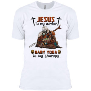 Star Wars Jesus is my Savior Mandalorian and Baby Yoda is my therapy shirt