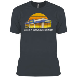 Make it a blockbuster night shirt