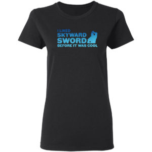 I liked Skyward Sword before it was cool T-Shirt