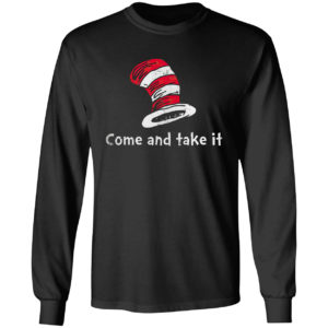 Dr Seuss Come And Take It Shirt