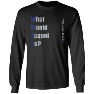 What Would Raquel Do Sales Shirt