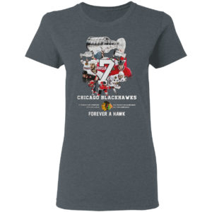7 Chicago Blackhawks Forever A Hawk Shirt